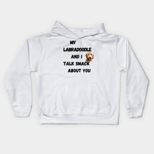 My Labradoodle and I Talk Smack Kids Hoodie